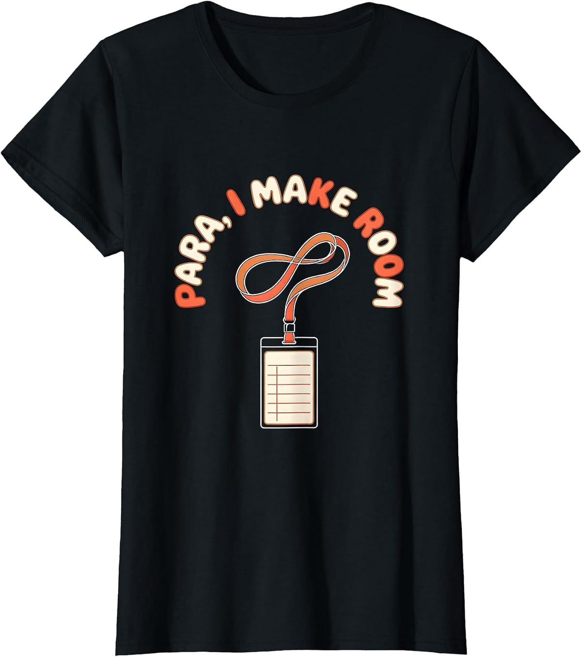 Para I Make Room Funny Paraprofessional Paraeducator T-Shirt - Black