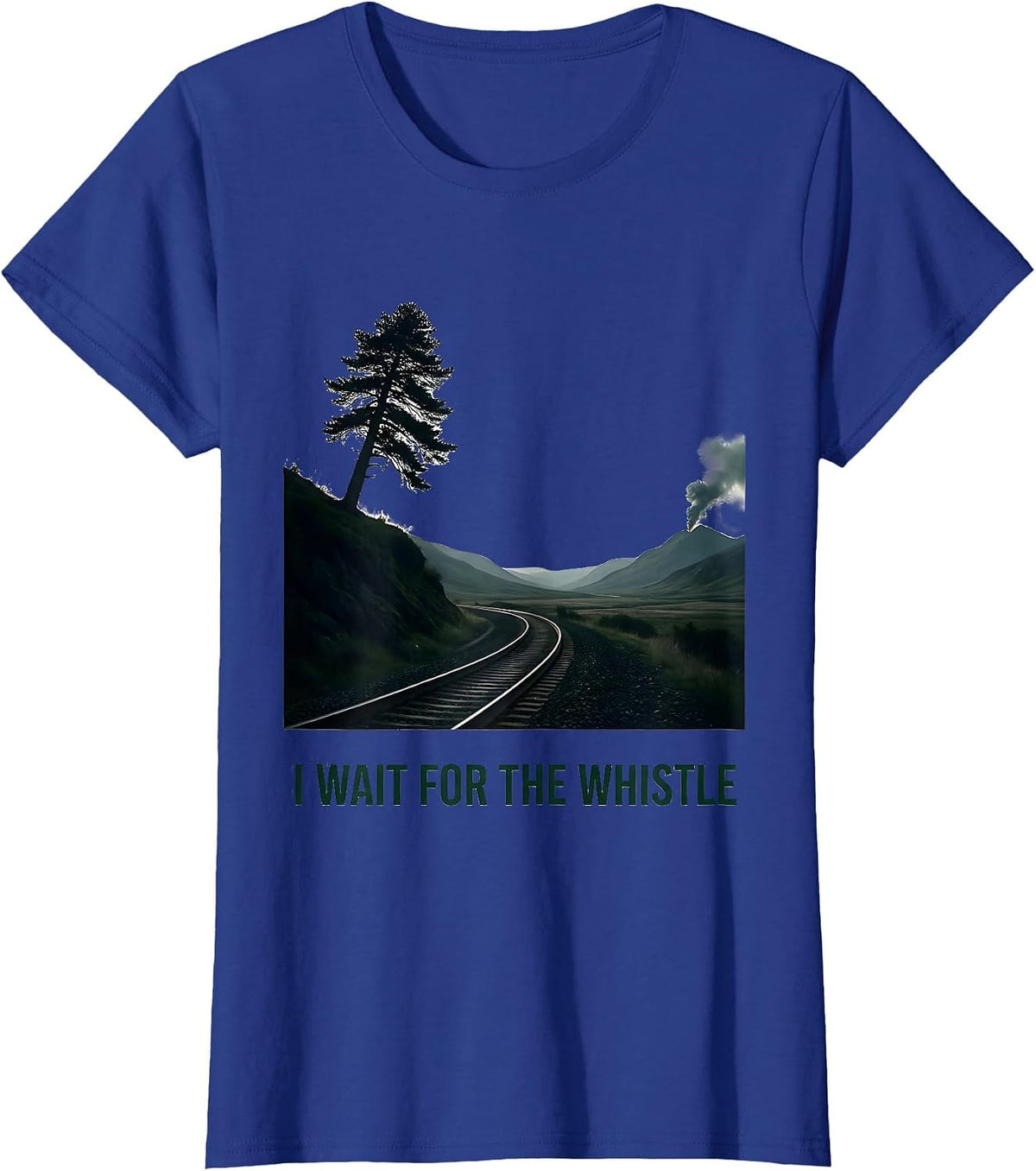 Women's I Wait For The Whistle Nature Outdoor Steam Train Enthusiast T-Shirt - Royal Blue