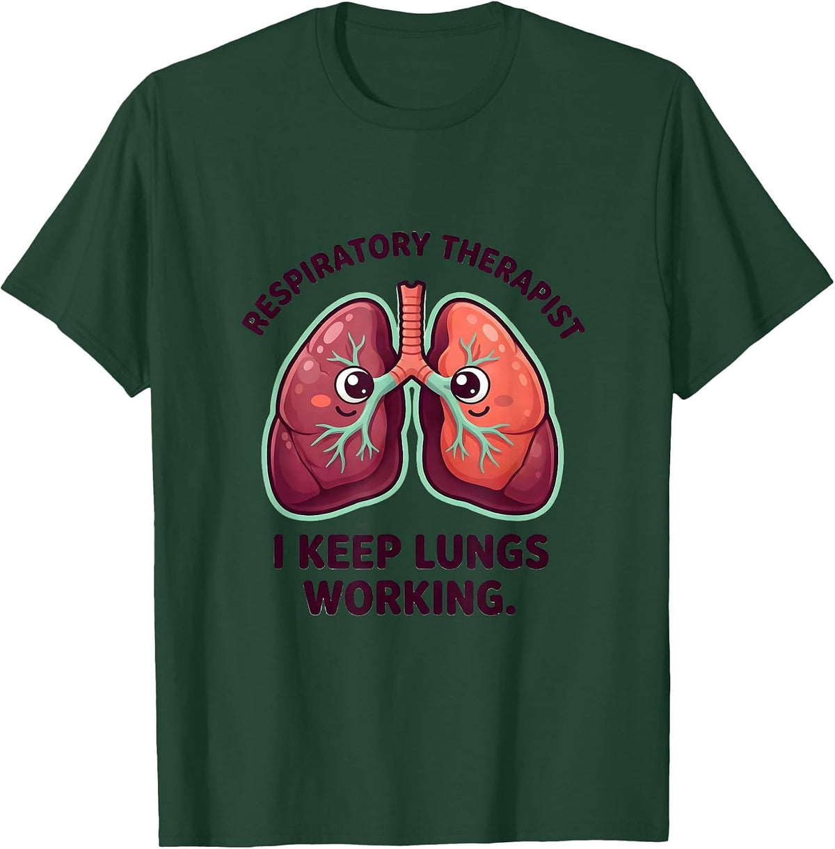 Men's Respiratory Therapist. I Keep Lungs Working Occupational T-Shirt - Dark Green
