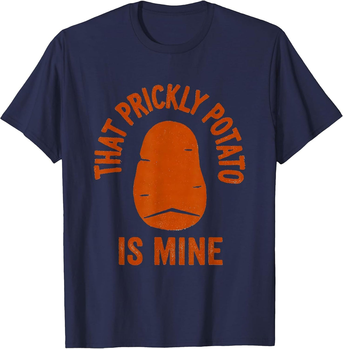 That Prickly Potato Is Mine Funny Sweet Potato Couple T-Shirt - Navy Blue