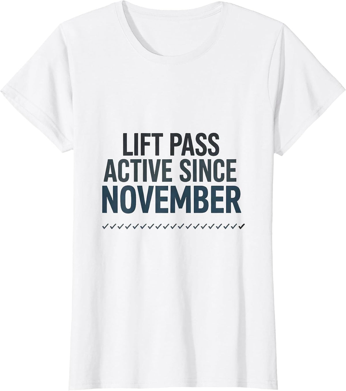 Lift Pass Active Since November Funny Ski Snowboard Winter T-Shirt - White