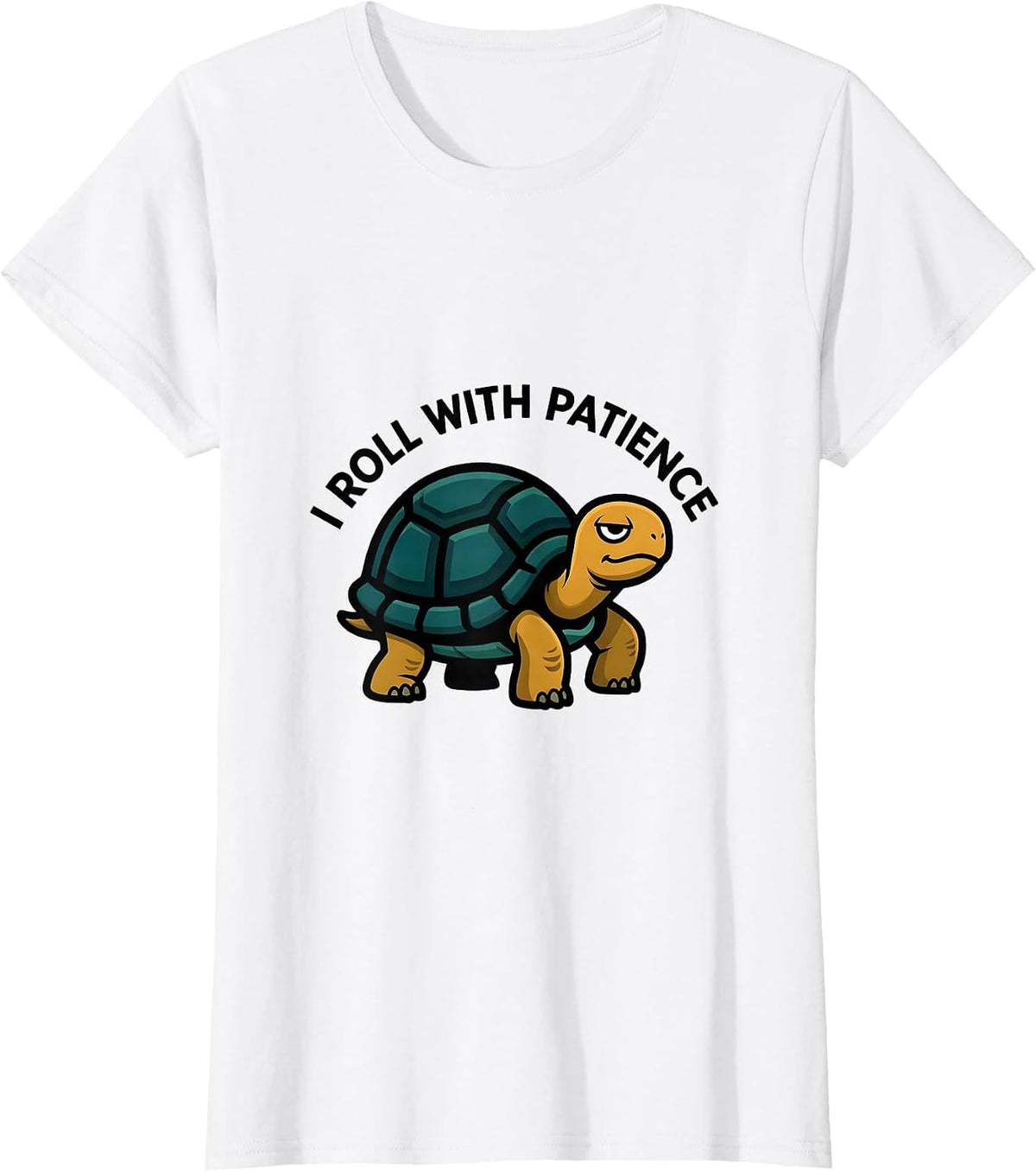 Women's I Roll With Patience Funny Tortoise Lover Pet Owner Humor T-Shirt - White