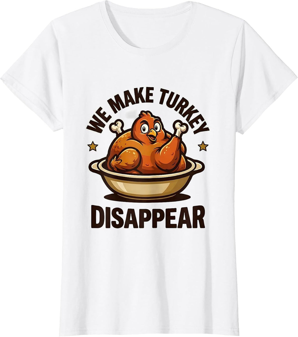 Women's We Make Turkey Disappear Funny Thanksgiving Family Matching T-Shirt - White