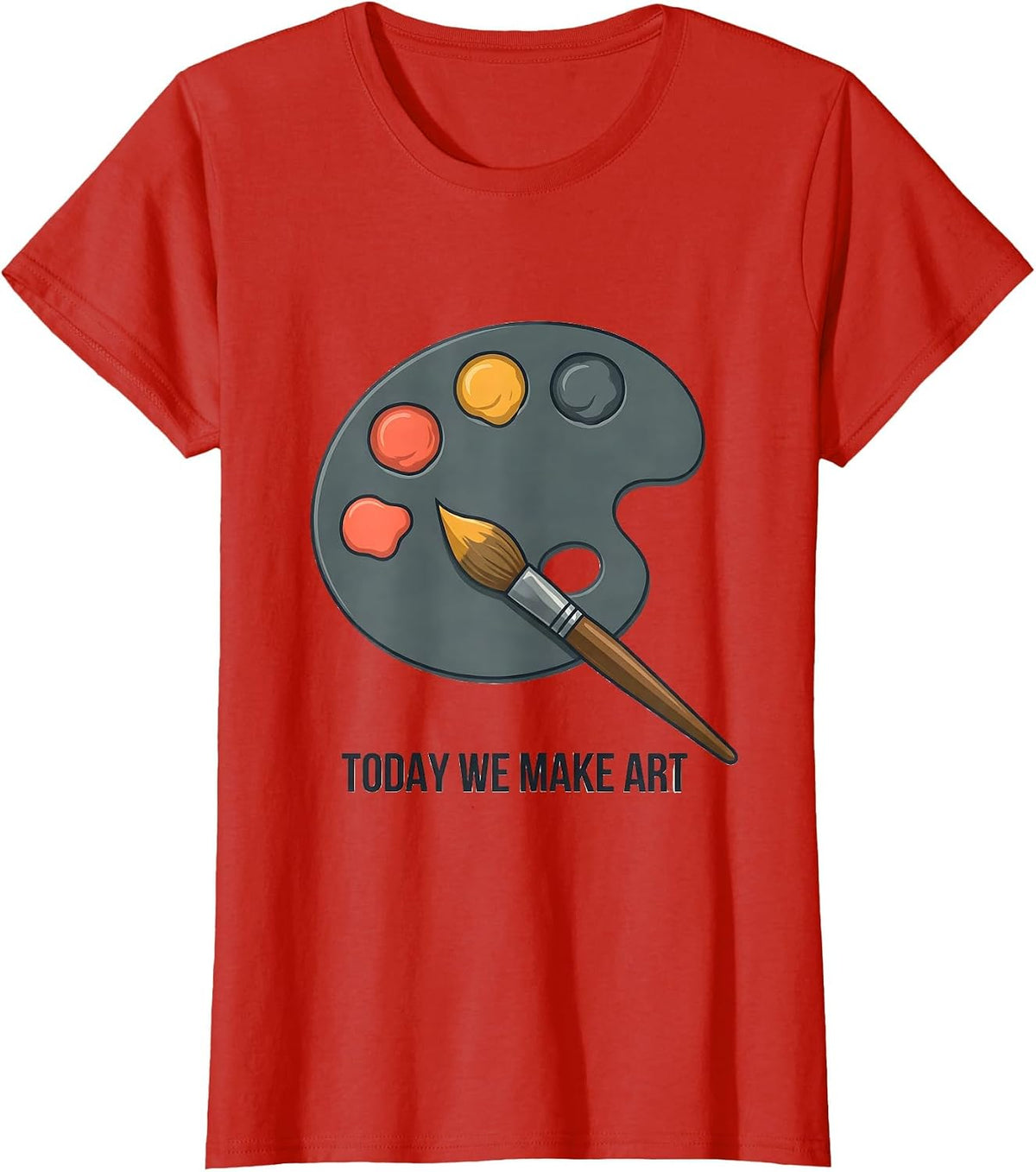 Today We Make Art Funny Art Teacher Back To School Gift T-Shirt - Red