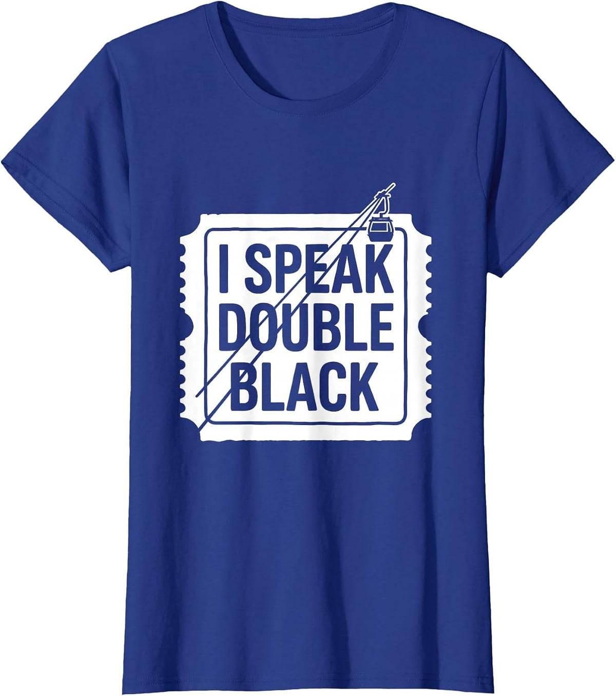 Women's I Speak Double Black Funny Ski Snowboard Winter Sports Humor T-Shirt - Royal Blue