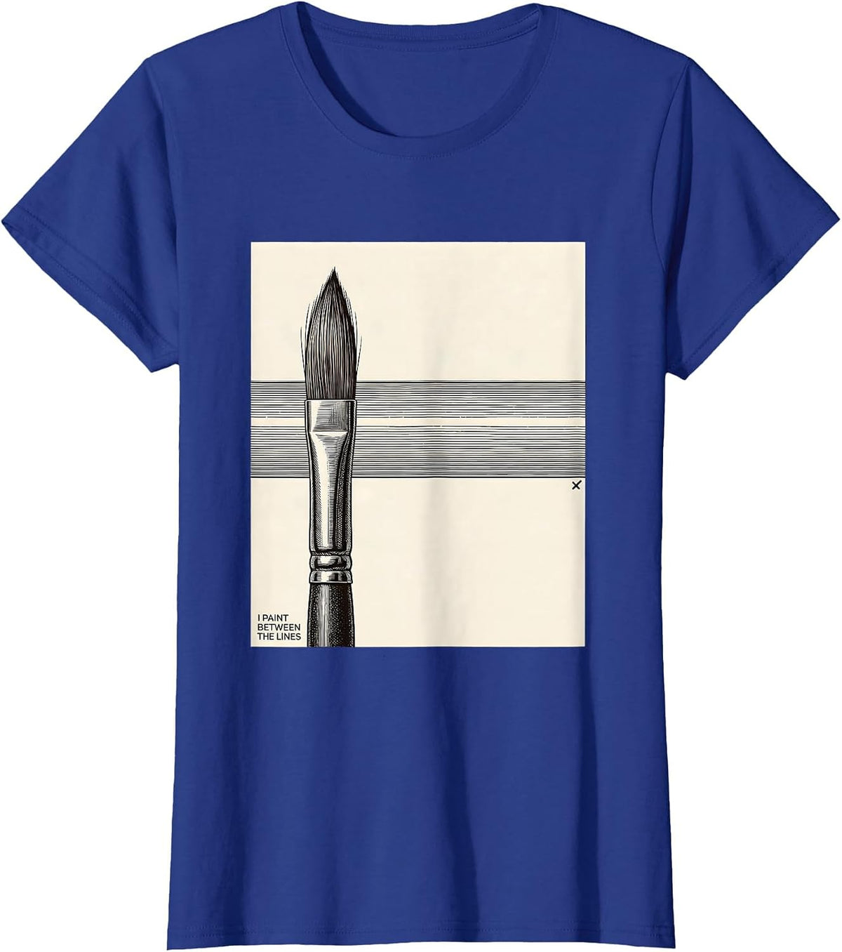 Women's I Paint Between The Lines Funny Art Teacher Artist Humor T-Shirt - Royal Blue