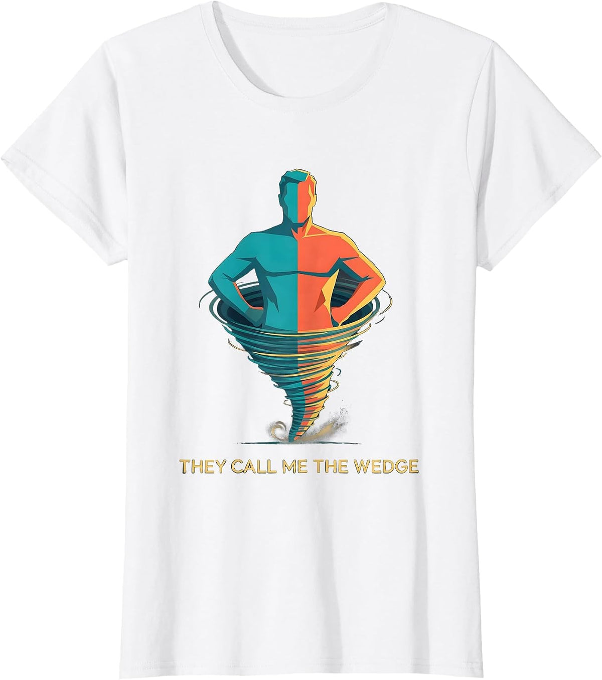 Women's They Call Me The Wedge Funny Tornado Storm Chaser T-Shirt - White