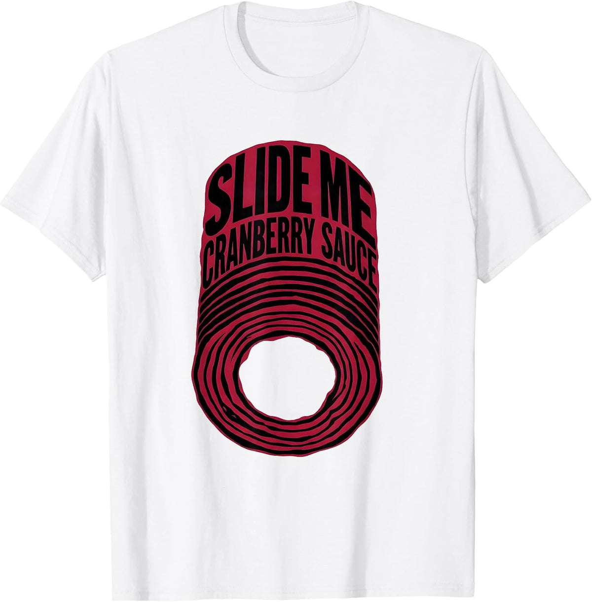 Men's Slide Me Cranberry Sauce Funny Thanksgiving Food Humor T-Shirt - White