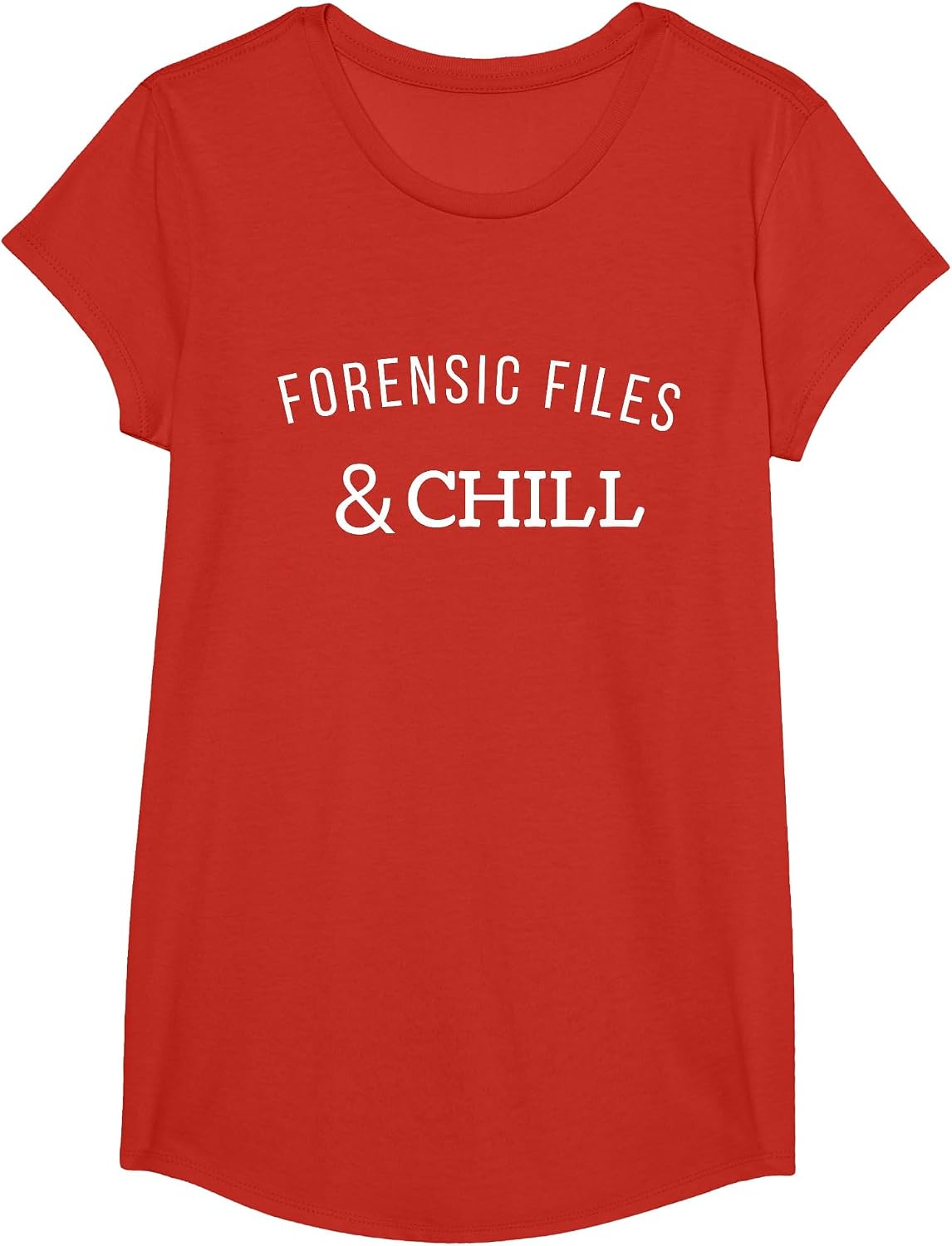 Forensic Files and Chill Tee - Funny Forensic Science T-Shirt - Girls Red