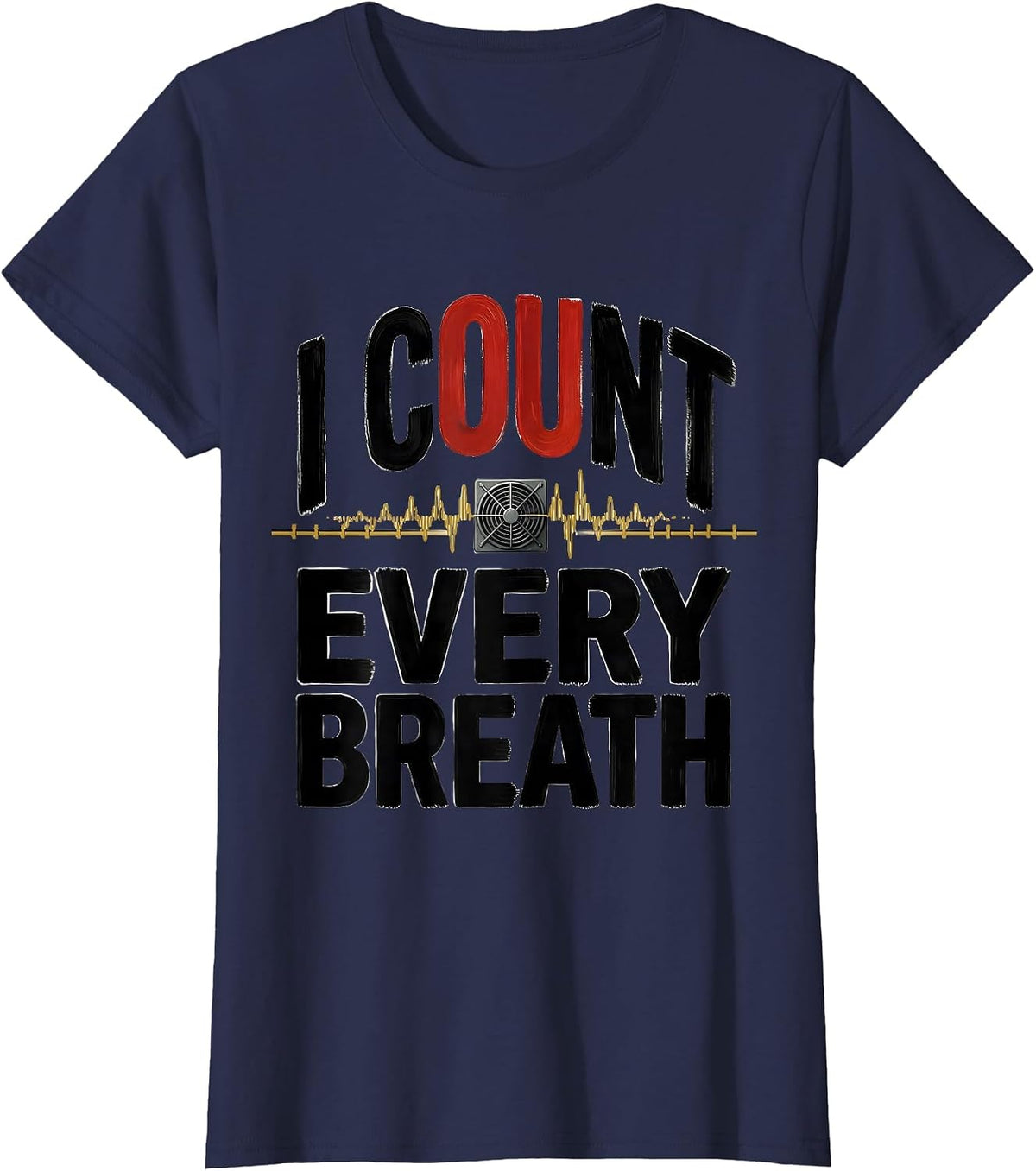 Women's I Count Every Breath Respiratory Therapist RT Care Week T-Shirt - Navy Blue