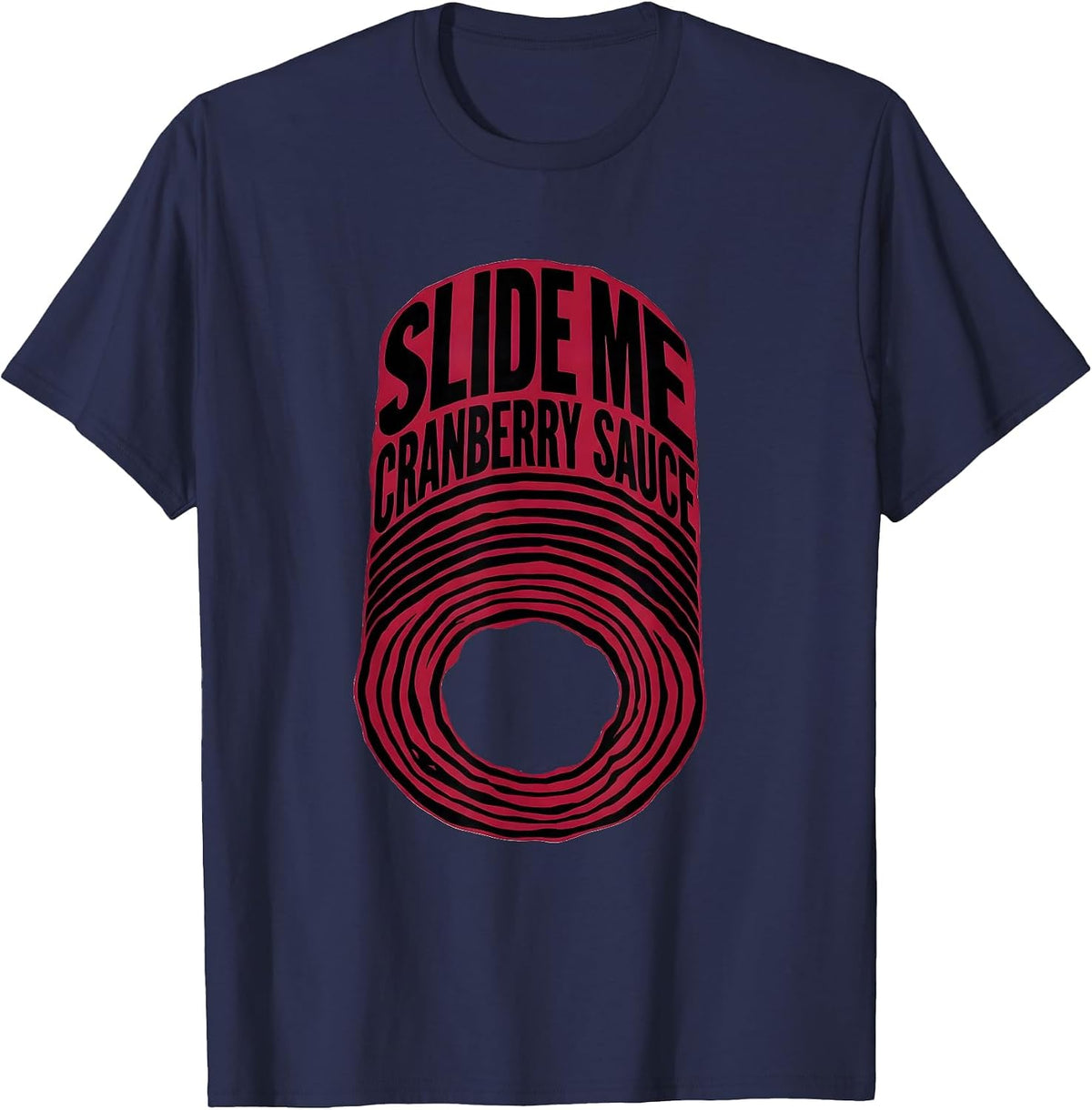 Men's Slide Me Cranberry Sauce Funny Thanksgiving Food Humor T-Shirt - Navy Blue