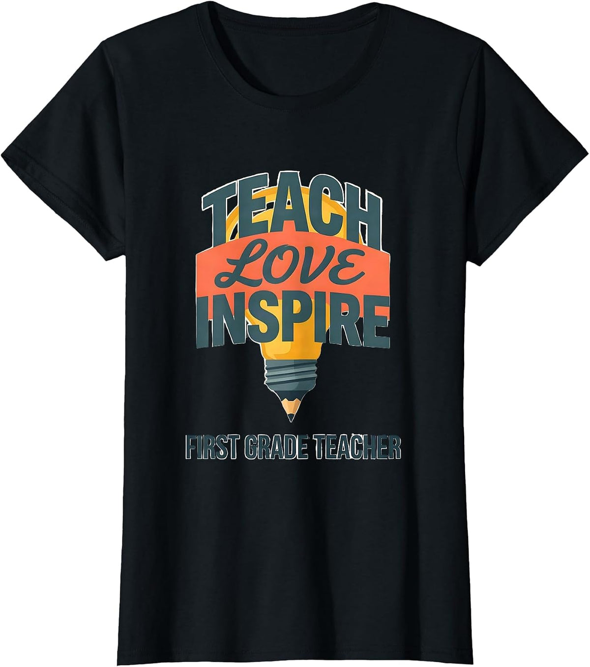 Teach Love Inspire First Grade Teacher Sentimental Classroom T-Shirt - Black