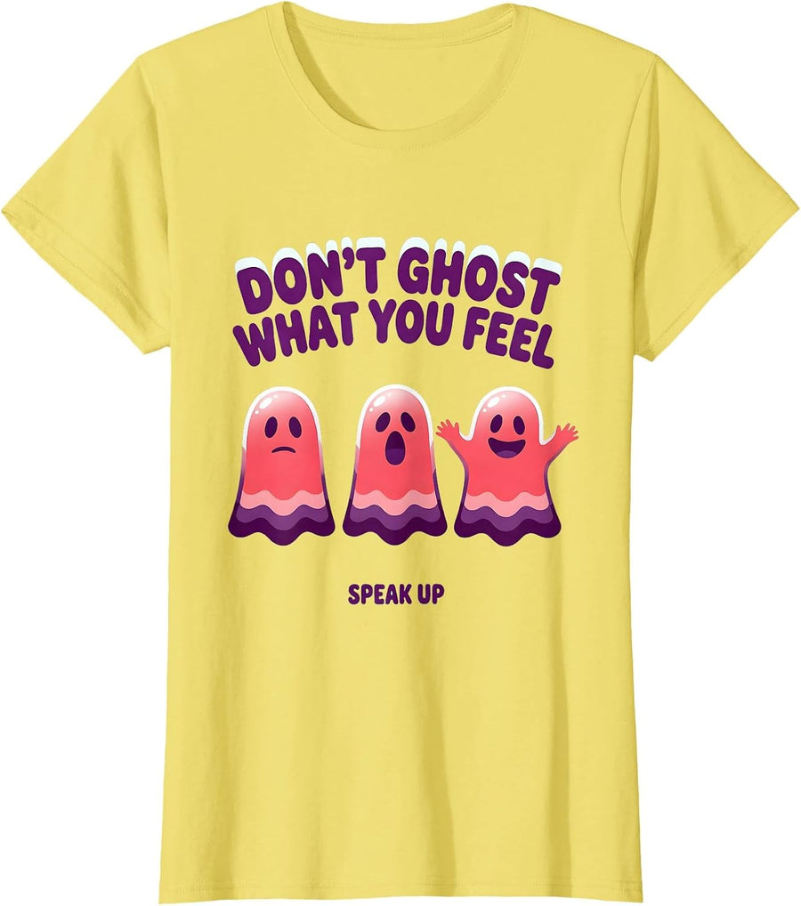 Don't Ghost What You Feel Speak Up Mental Health Halloween T-Shirt - Lemon Yellow