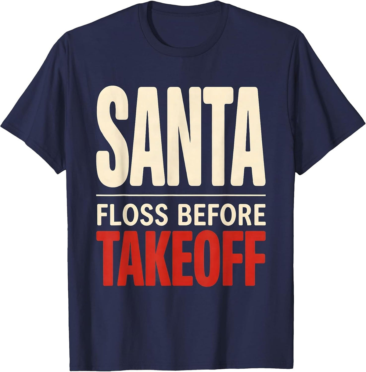 Santa, Floss Before Takeoff Funny Dentist Christmas Dental T-Shirt - Navy Blue