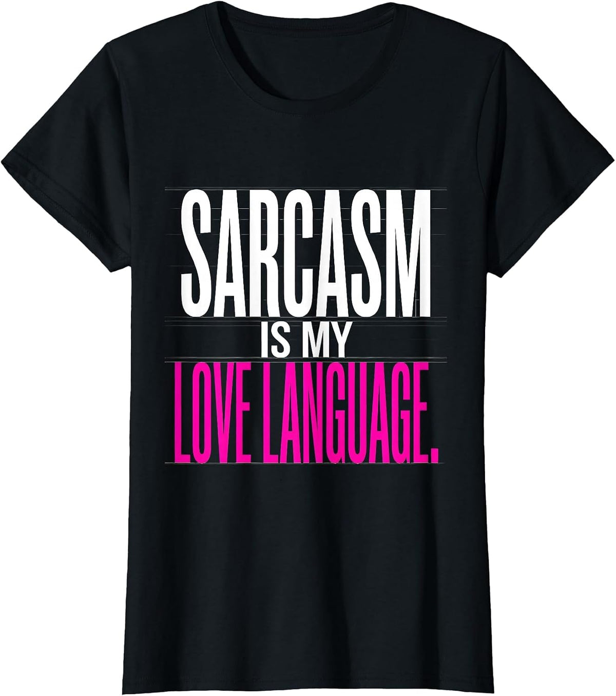 Sarcasm Is My Love Language Funny Humor Design T-Shirt - Black