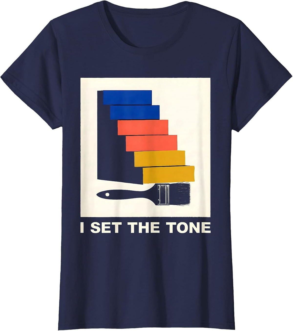 Women's I Set The Tone Screenprint Poster Artist Art Teacher Humor T-Shirt - Navy Blue