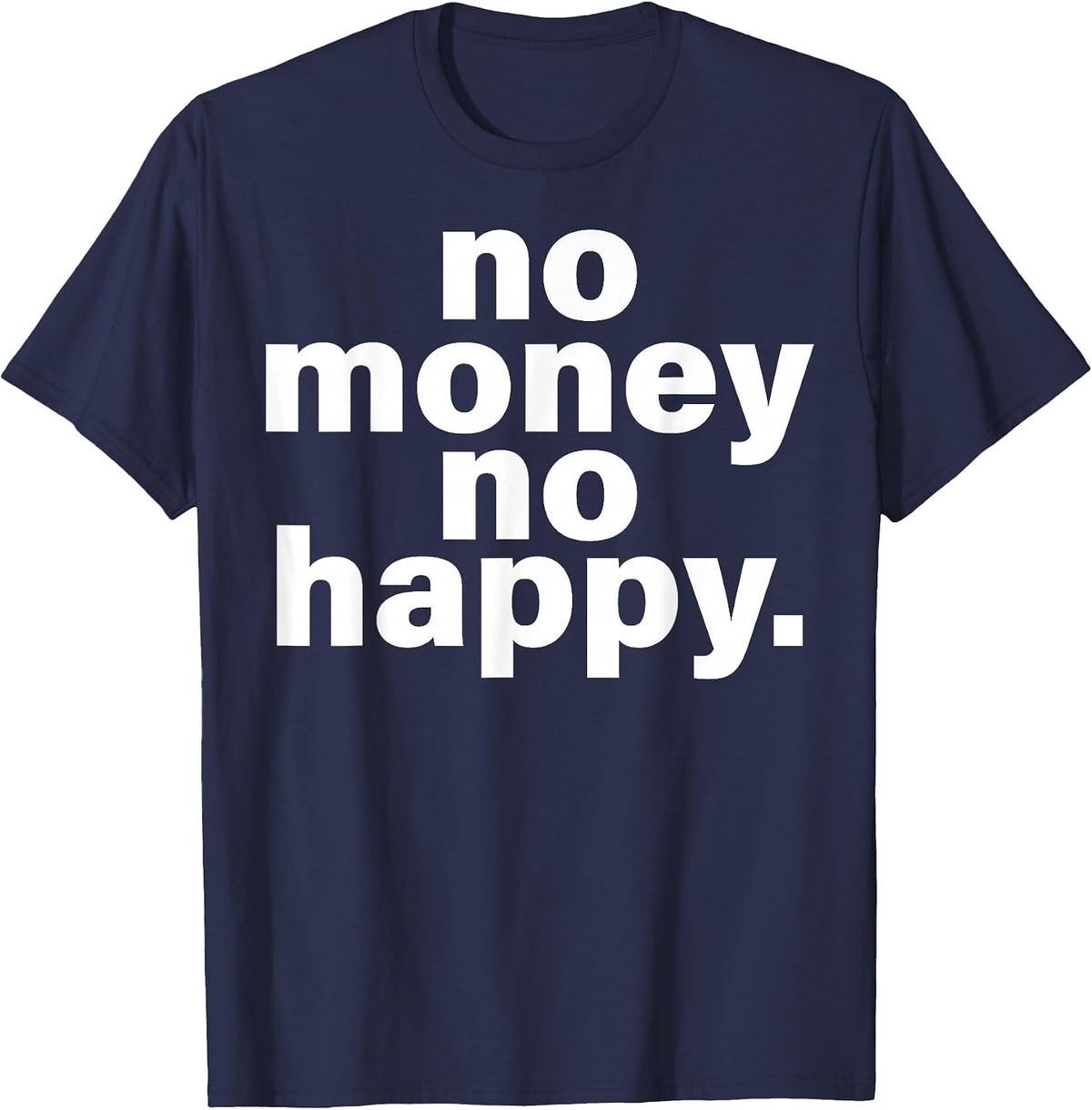 No Money No Happy T-Shirt - Navy Blue