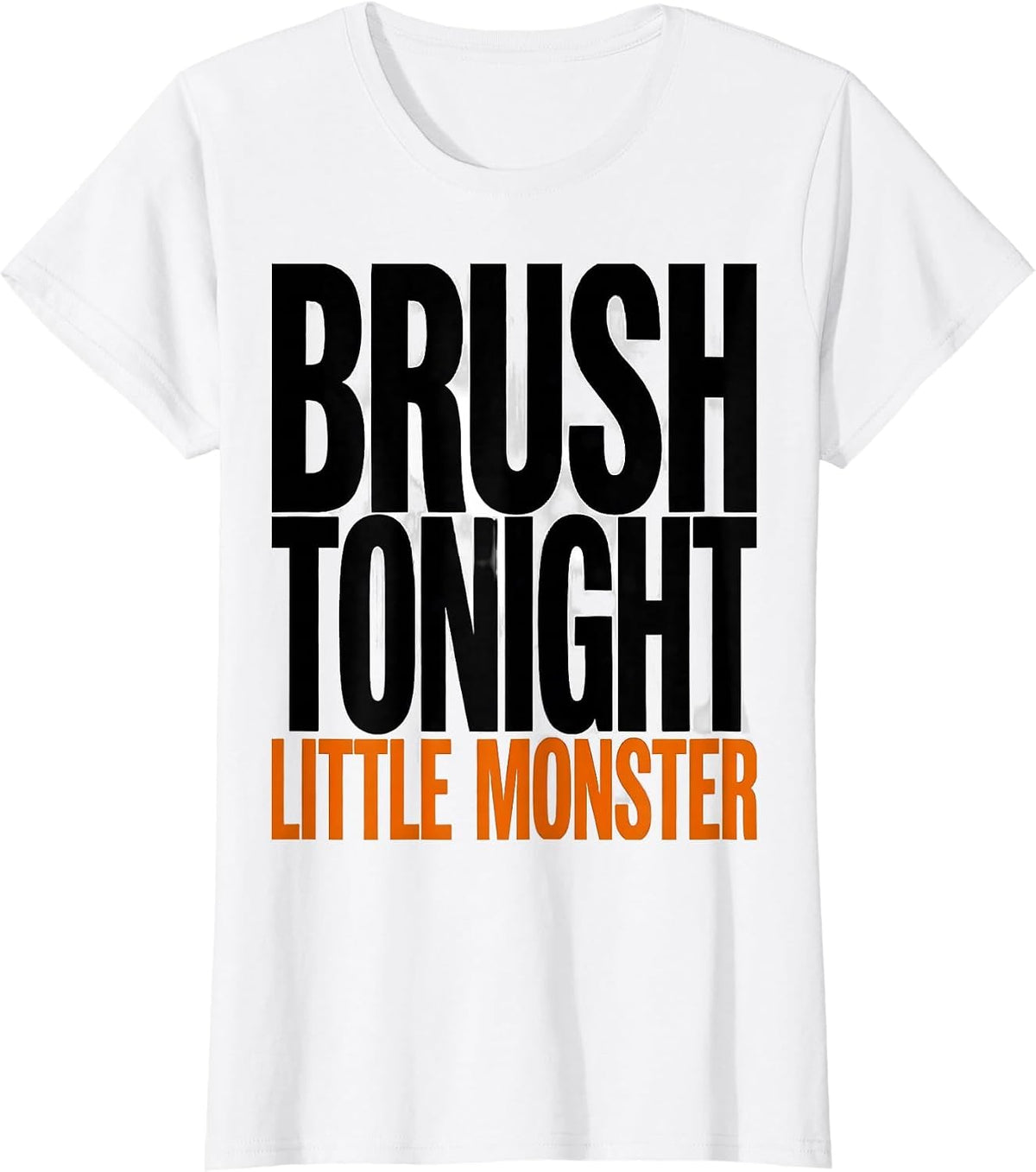 Women's Brush Tonight, Little Monster Funny Dentist Halloween Dental T-Shirt - White