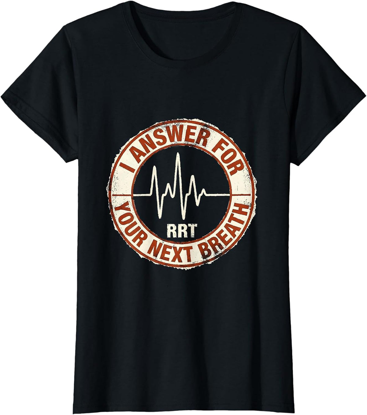 I Answer For Your Next Breath — RRT Respiratory Therapist T-Shirt - Black