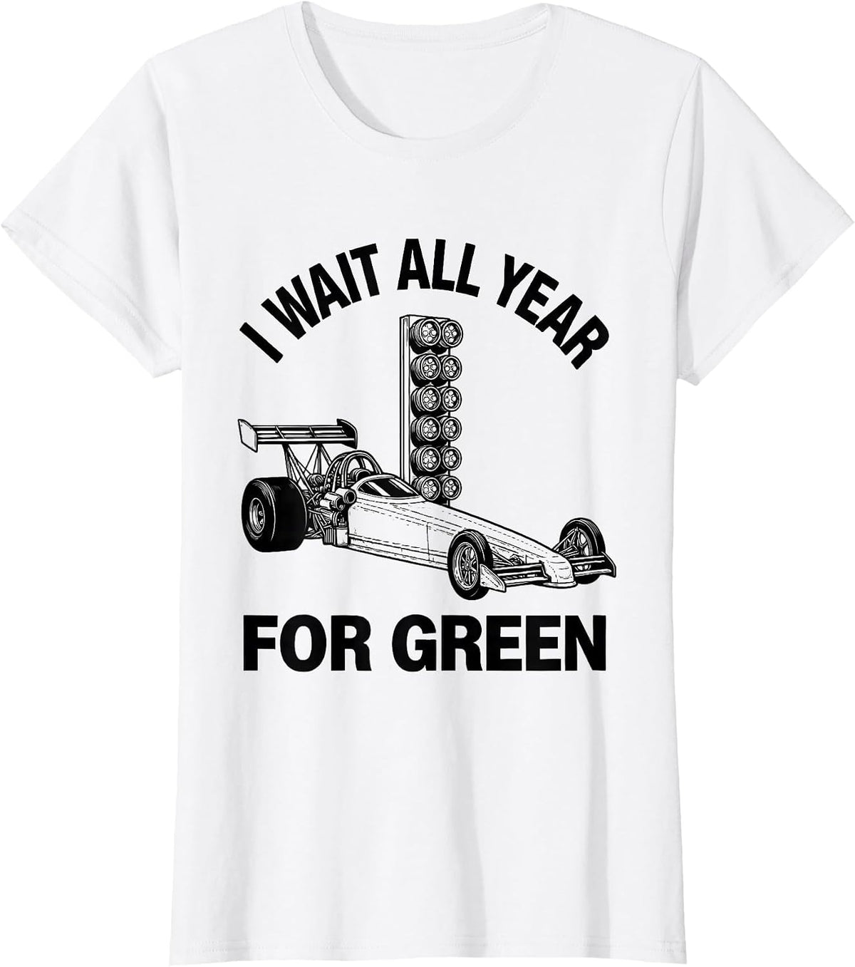Women's I Wait All Year For Green Funny RC Car Drag Racing Humor T-Shirt - White
