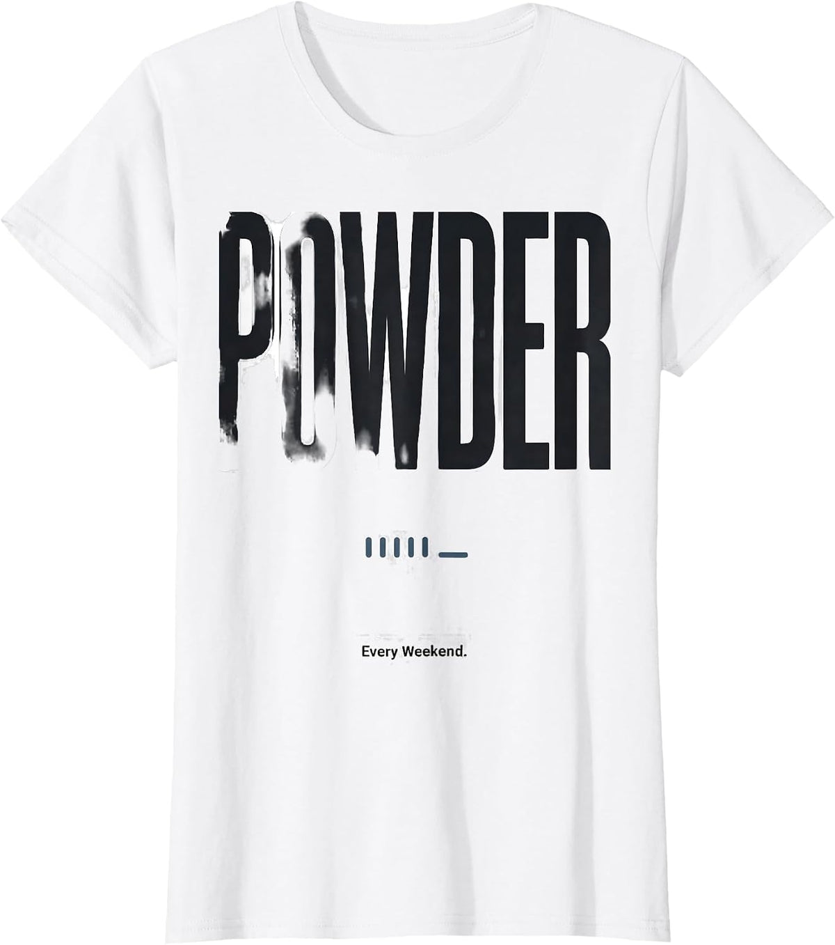 Status: Powder. Every Weekend Funny Ski Dad Snowboarder T-Shirt - White