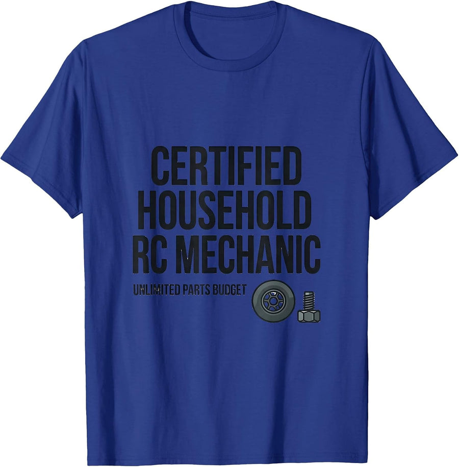 Certified Household RC Mechanic, Unlimited Parts Budget T-Shirt - Royal Blue