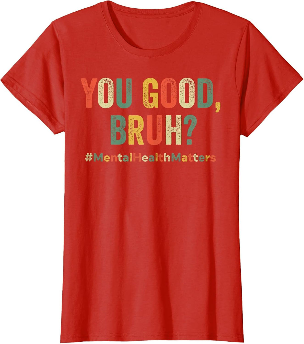 You Good Bruh Mental Health T-Shirt - Red