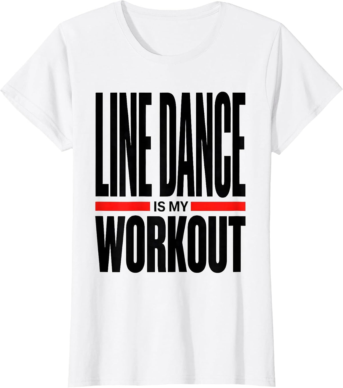 Women's Line Dance Is My Workout Funny Dancer Line Dancing Humor T-Shirt - White