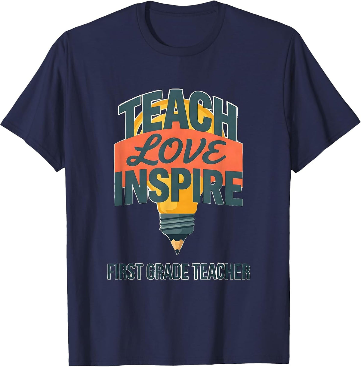 Teach Love Inspire First Grade Teacher Sentimental Classroom T-Shirt - Navy Blue