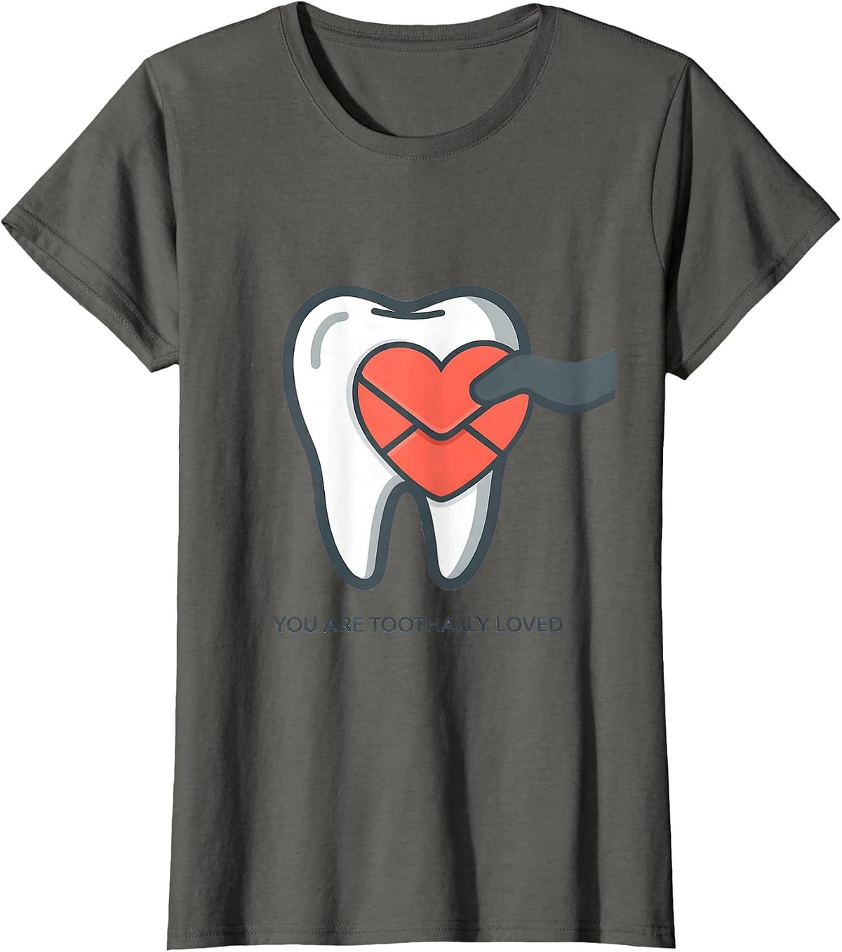 Women's You Are Toothally Loved Funny Dental Valentines Day Dentist T-Shirt - Asphalt Grey