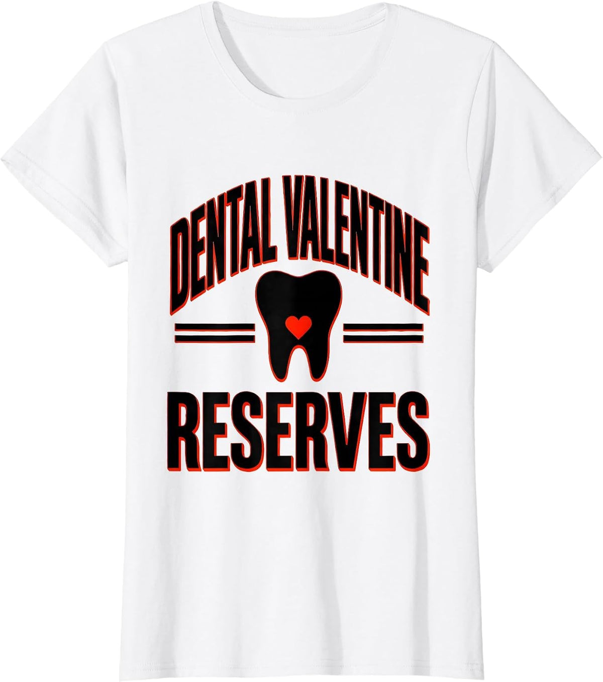 Women's Dental Valentine Reserves Funny Dental Team Valentine T-Shirt - White