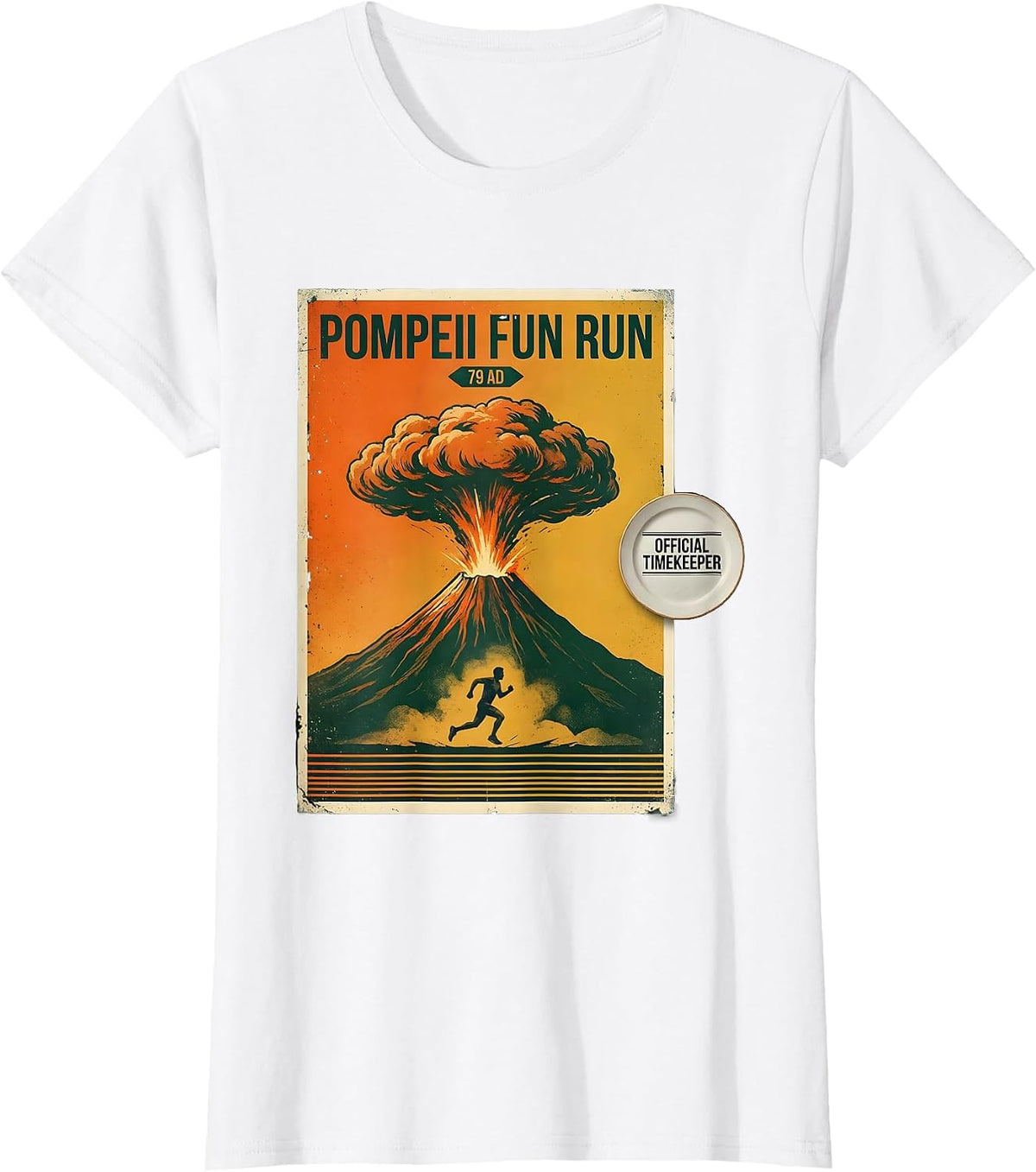Pompeii Fun Run 79 AD Official Timekeeper Funny T-Shirt - White