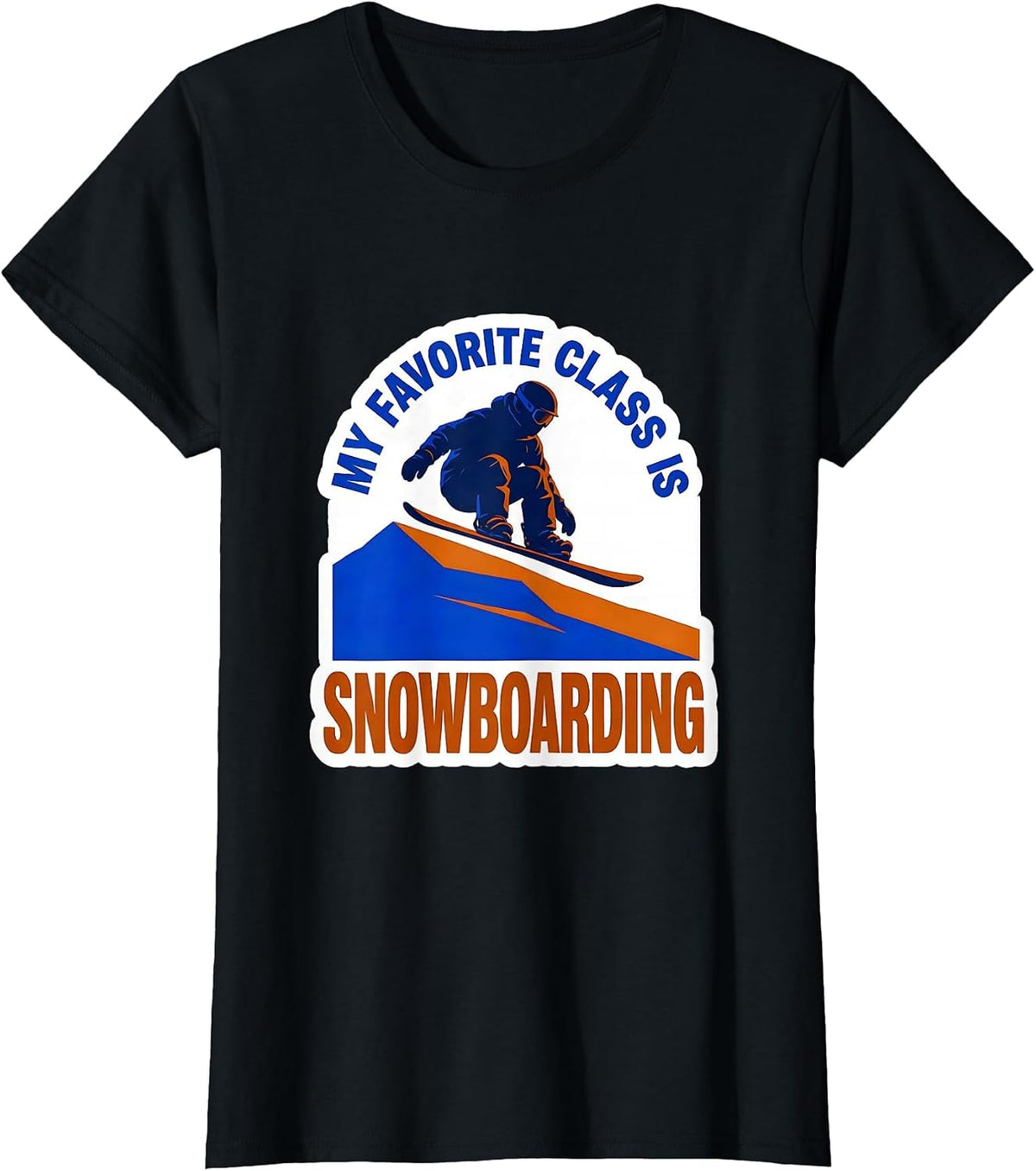 My Favorite Class Is Snowboarding Funny Snowboarder Gift T-Shirt - Black