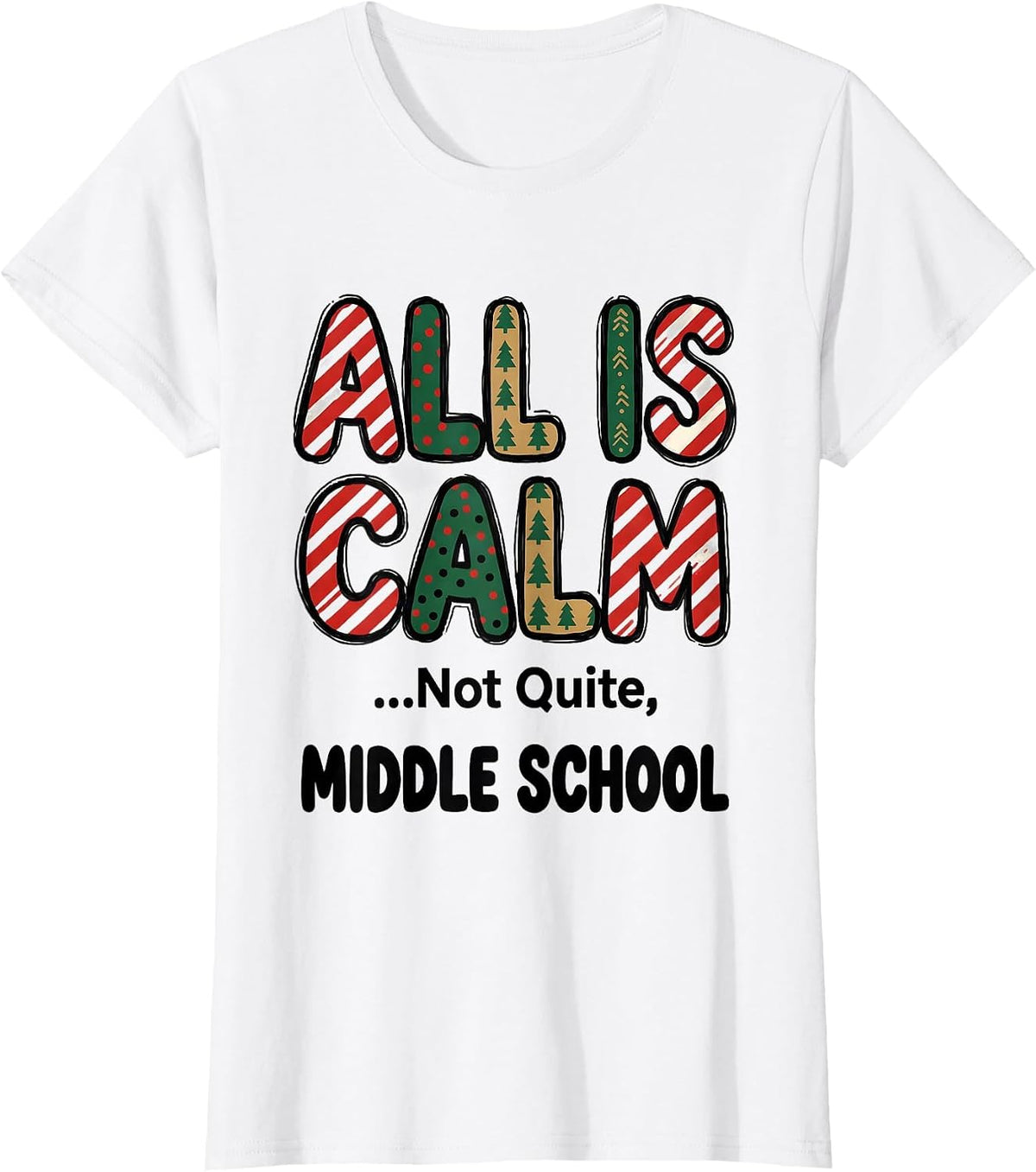 All Is Calm... Not Quite, Middle School Teacher Humor T-Shirt - White