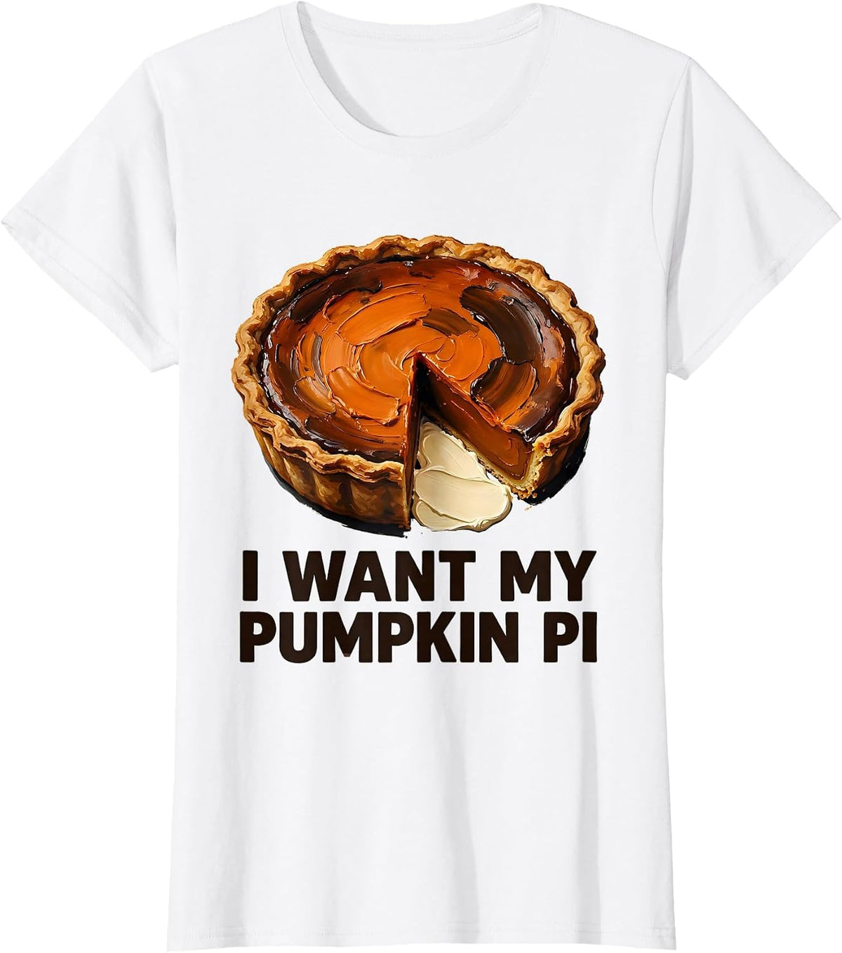I Want My Pumpkin Pi Funny Thanksgiving Pie Lover Fall Humor T-Shirt - White