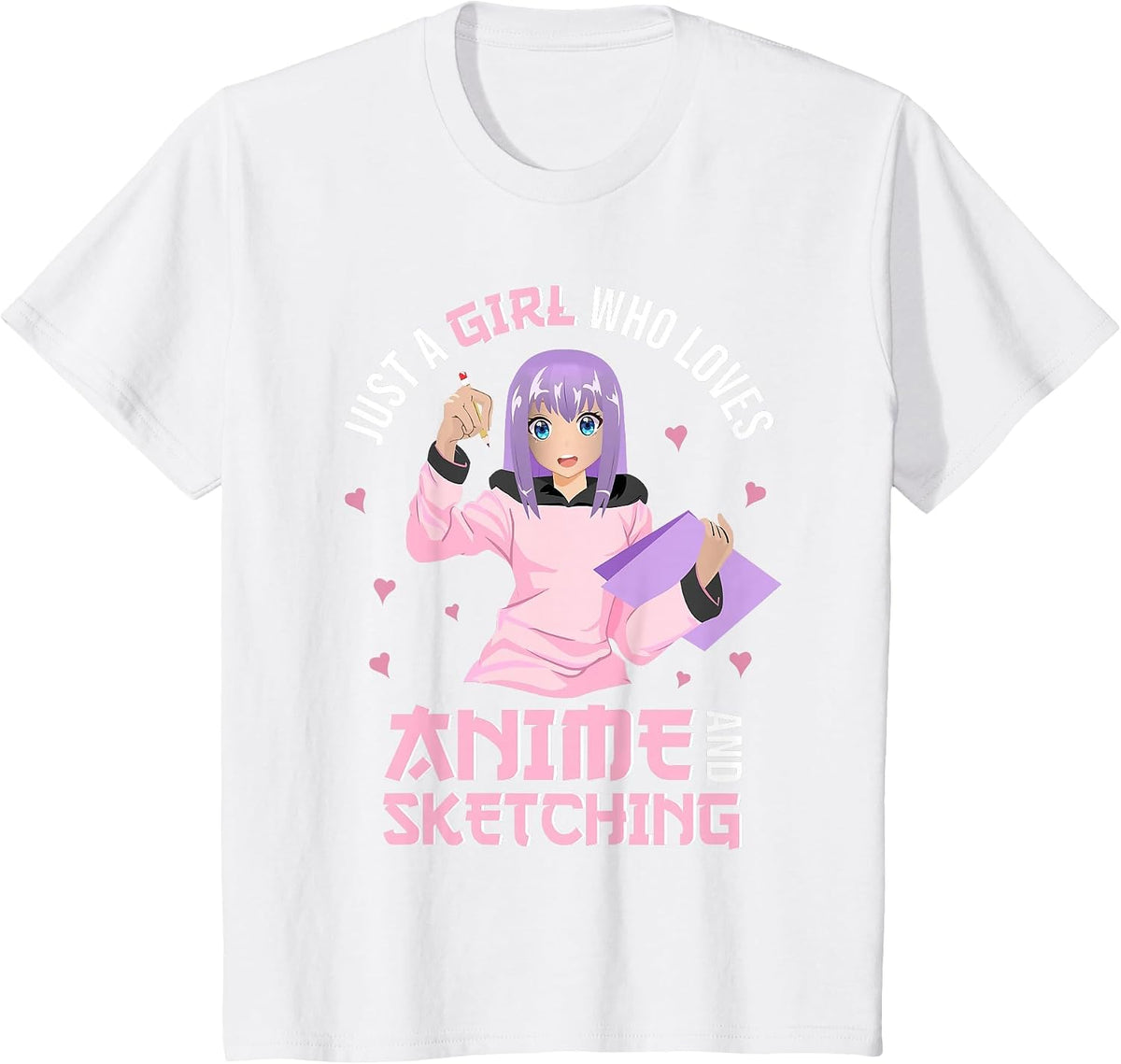 Just A Girl Who Loves Anime and Sketching Anime Girls T-Shirt - White