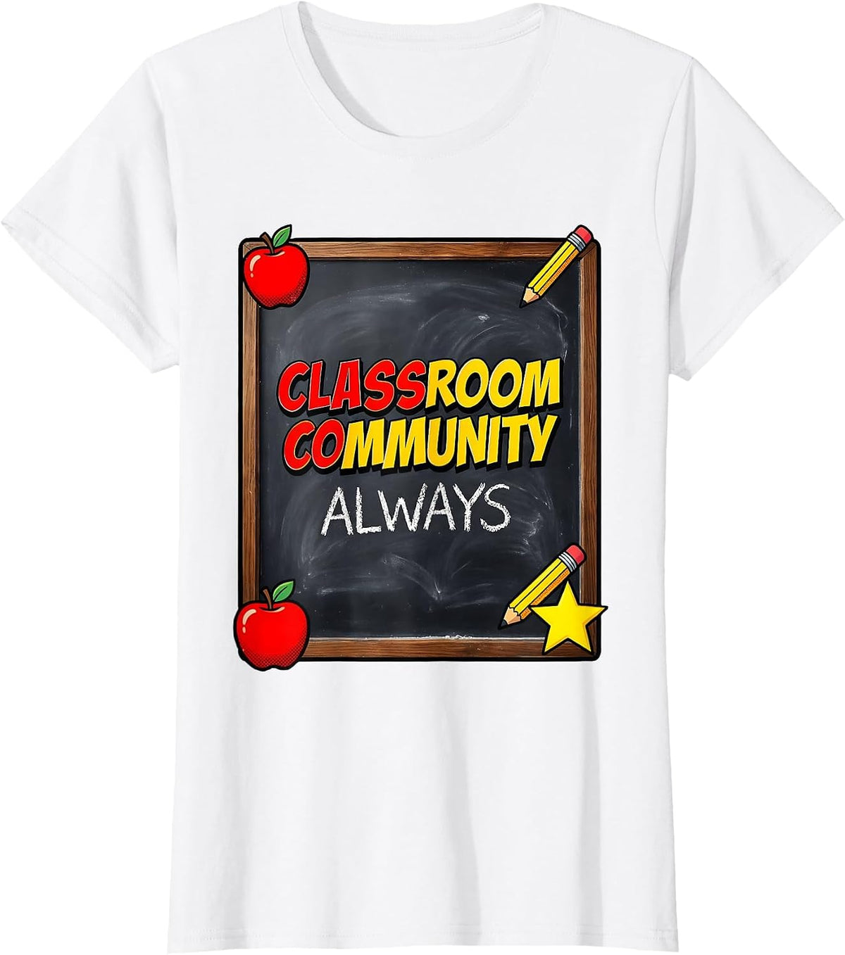 First Grade Teacher Classroom Community Always T-Shirt - White