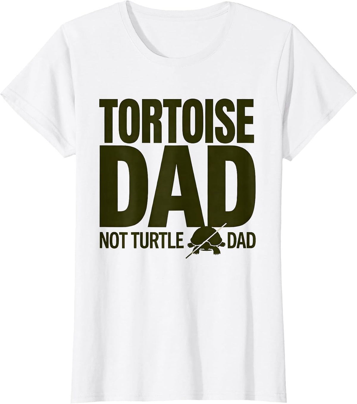 Tortoise Dad, Not Turtle Dad Funny Pet Lover Gift T-Shirt - White
