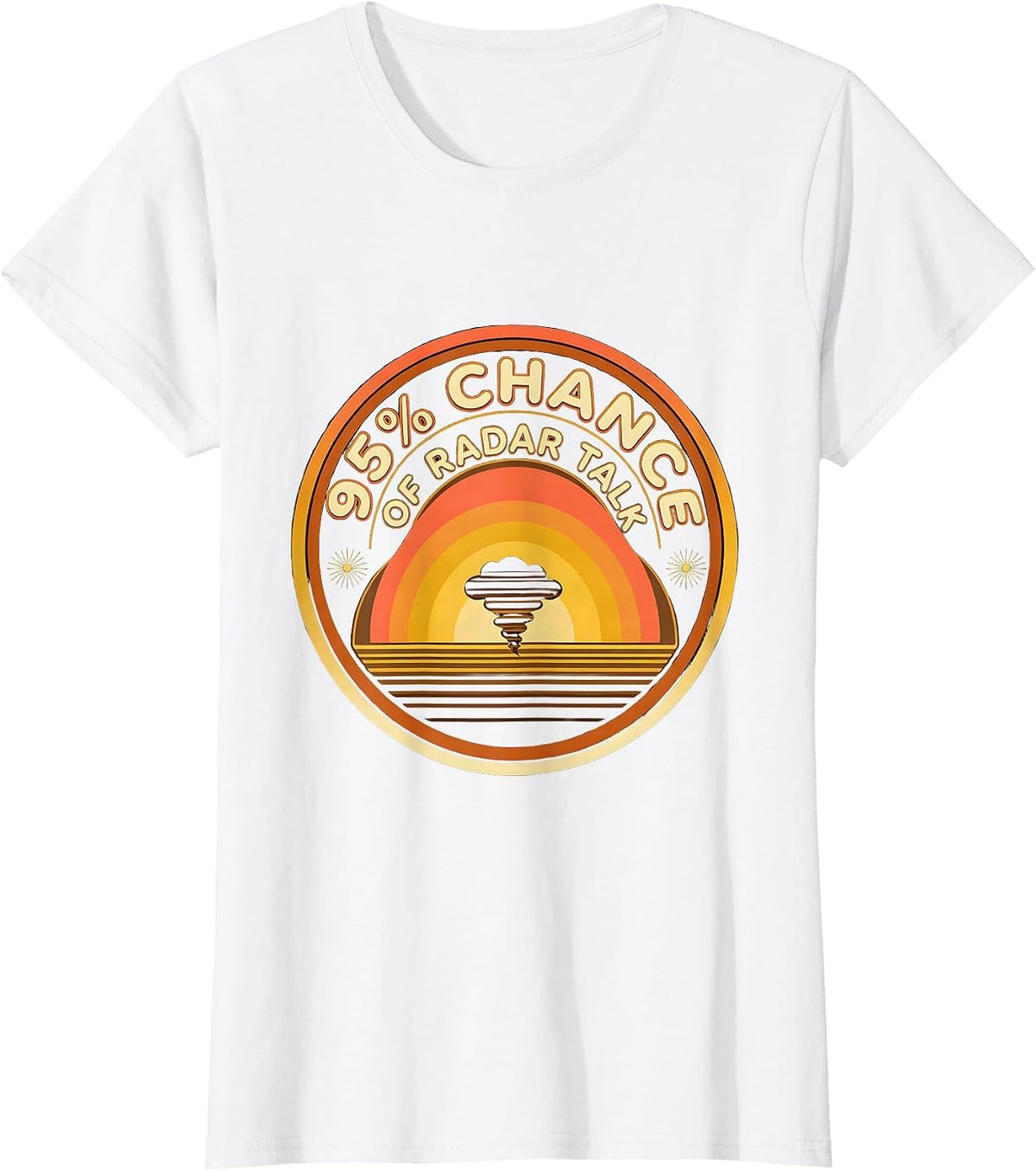 Women's 95% Chance Of Radar Talk Retro 70s Storm Chaser Meteorology T-Shirt - White