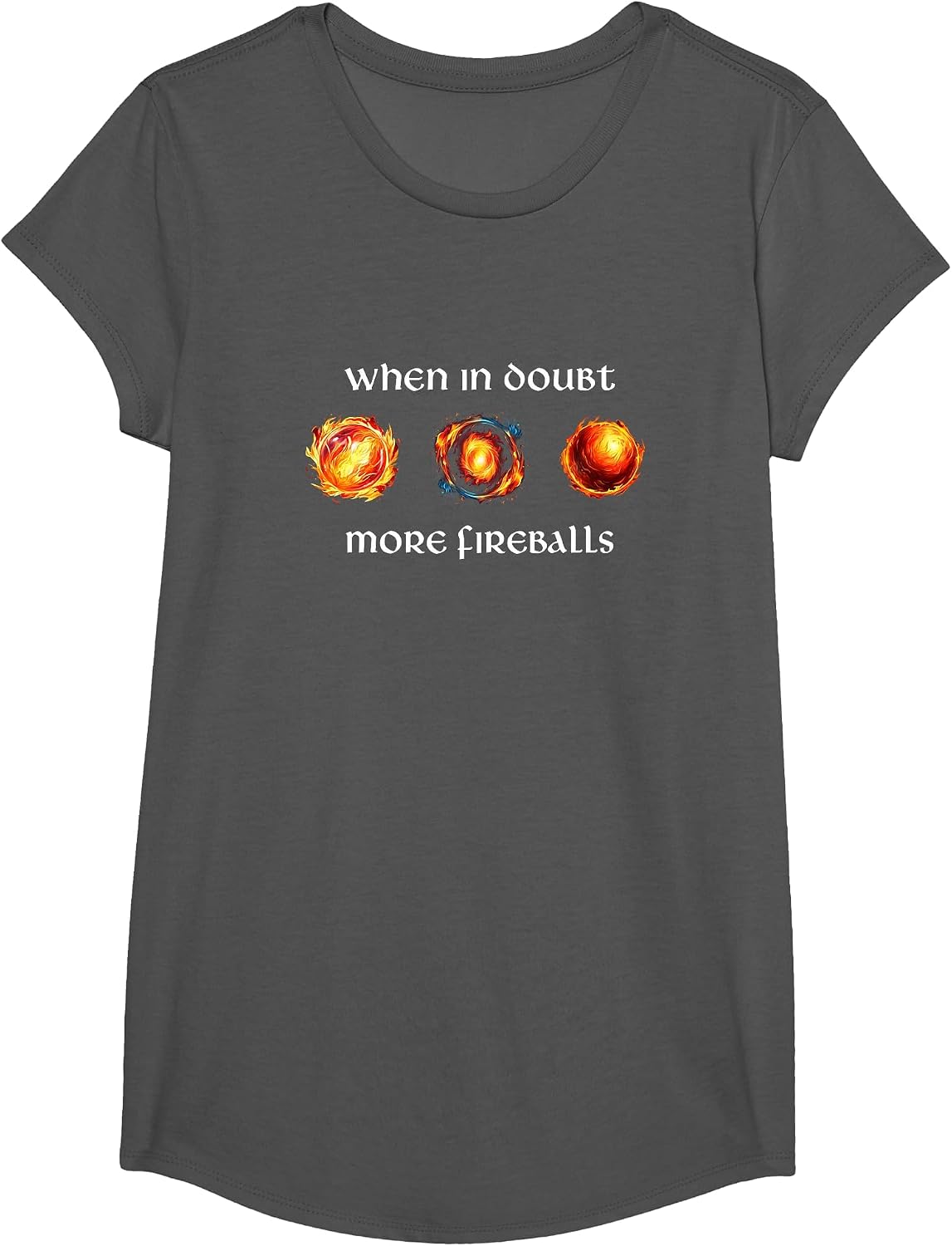 Funny RPG Gamer Cast Fireball When in Doubt More Fireballs T-Shirt - Girls Asphalt Grey