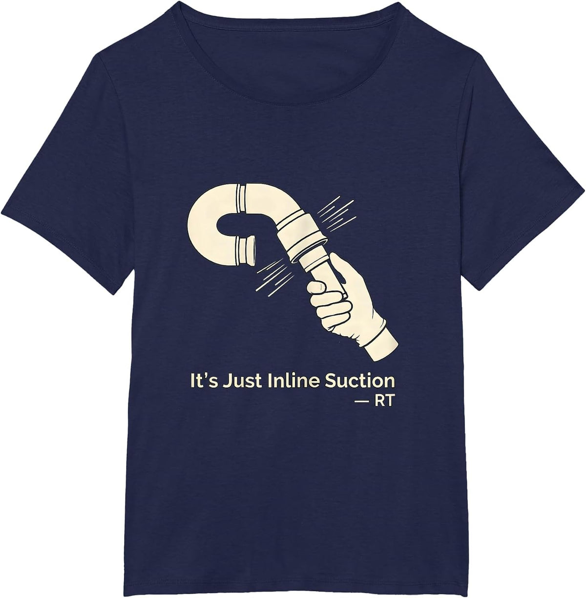 Women's It's Just Inline Suction — RT Funny Respiratory Therapist T-Shirt - Navy Blue