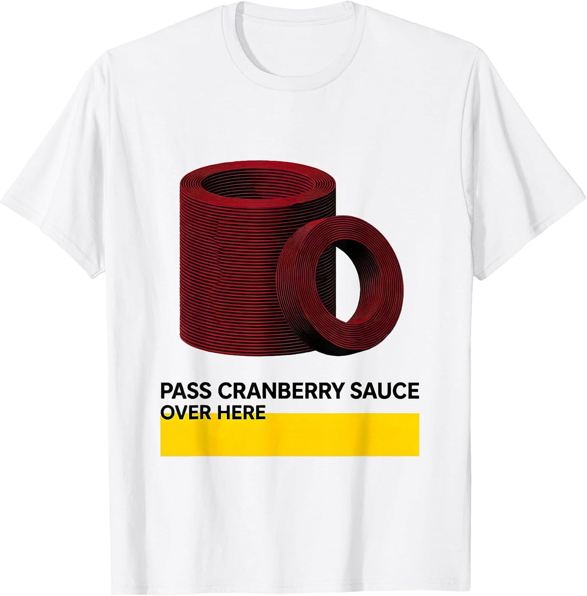 Men's Pass Cranberry Sauce Over Here Funny Thanksgiving Food Humor T-Shirt - White