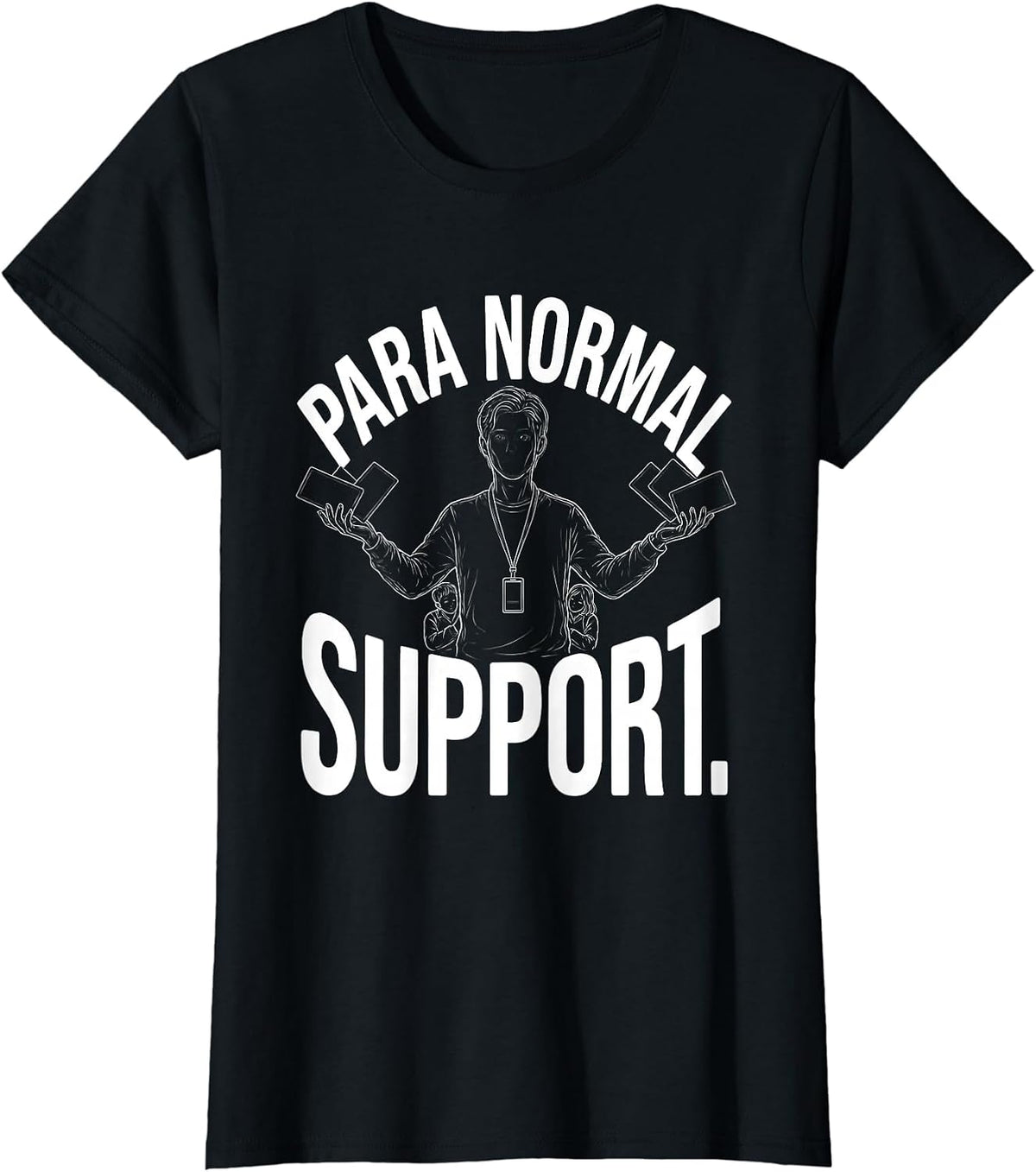 Women's Para Normal Support Funny Ghost Paraprofessional Halloween T-Shirt - Black