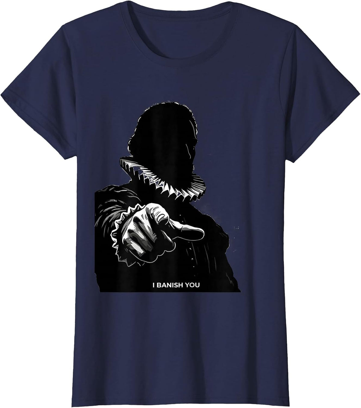 Women's I Banish You Tudor History Shakespeare Quote Literary Humor T-Shirt - Navy Blue