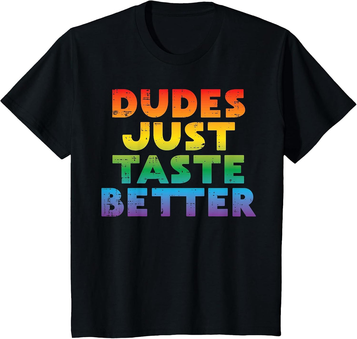 Gay Dudes Just Taste Better Rainbow Pride Flag LGBTQ Men T-Shirt - Black