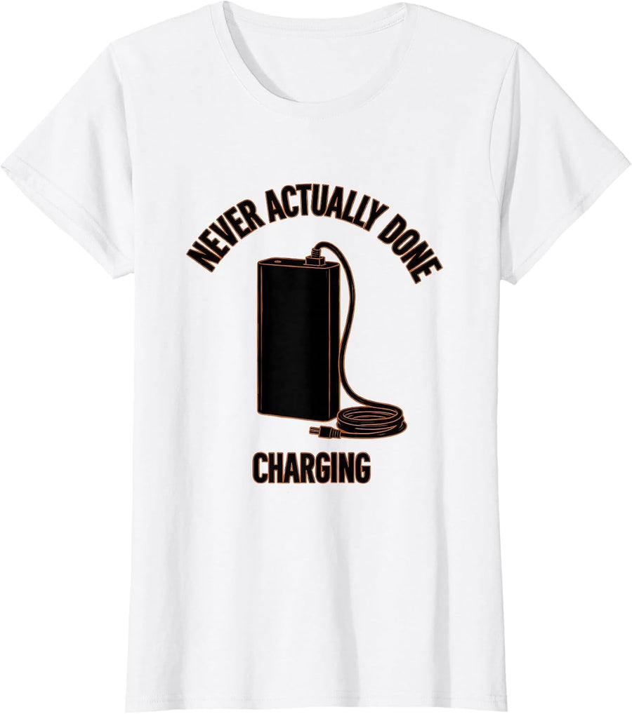 Women's Never Actually Done Charging Funny RC Car Hobbyist Racer T-Shirt - White