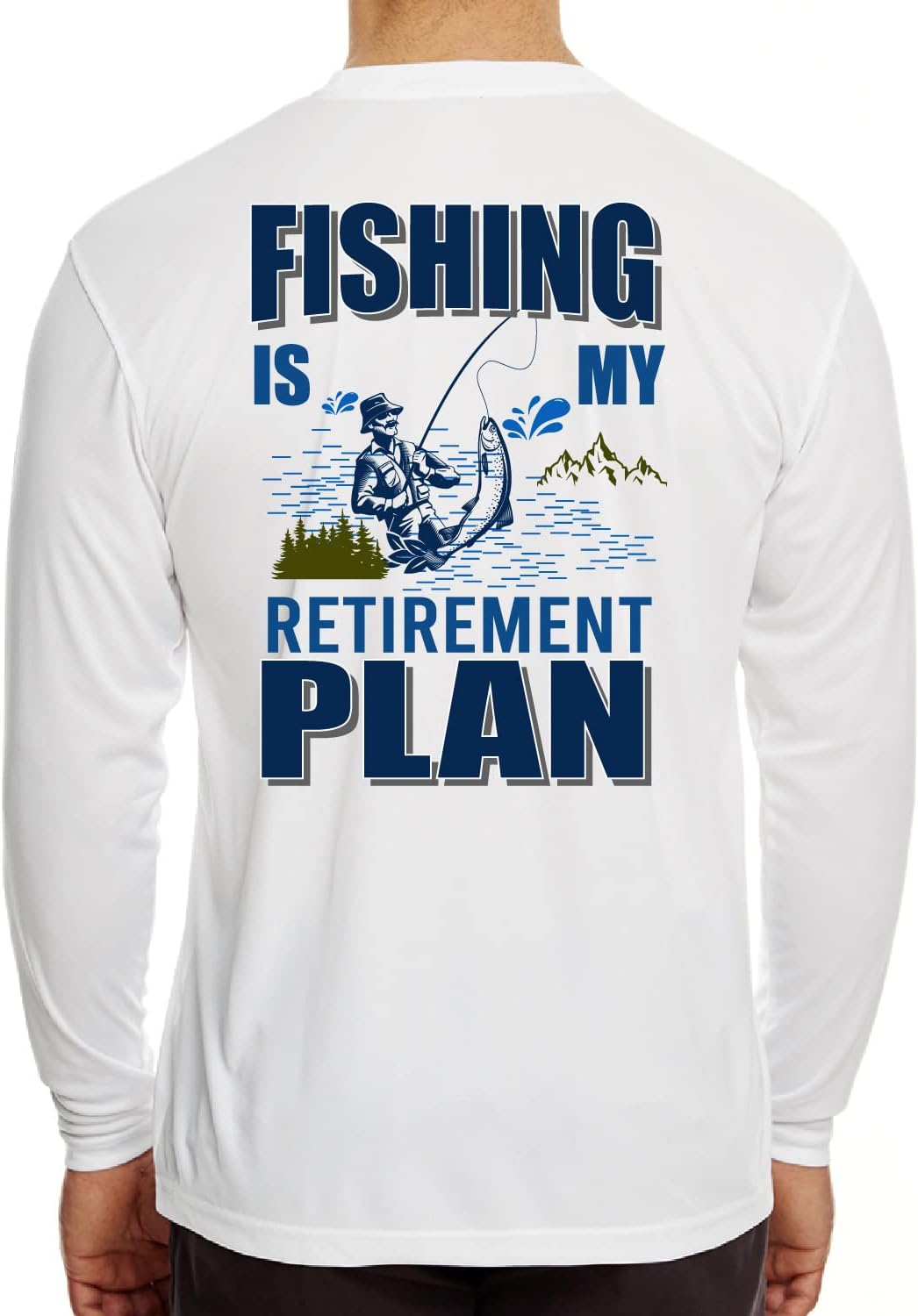 Fishing is My Retirement Plan Shirt – Men’s Full Sleeve UPF 30+ Dry‑Fit Tee – Funny Customizable Outdoor T-Shirt Gift –