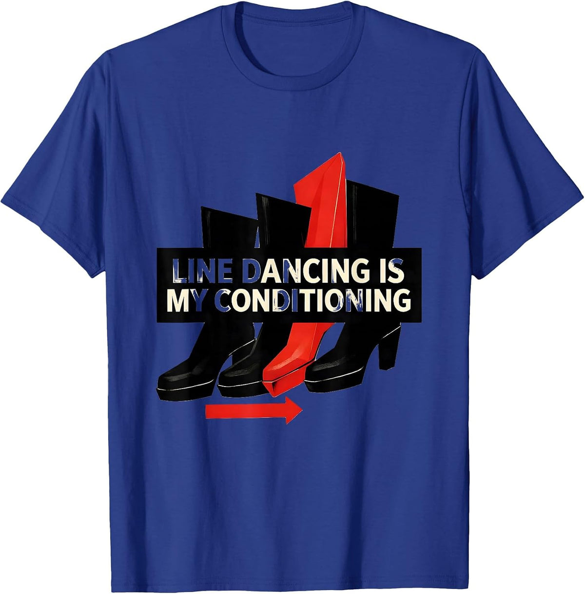 Line Dancing Is My Conditioning Funny Line Dance Hobby Humor T-Shirt - Royal Blue