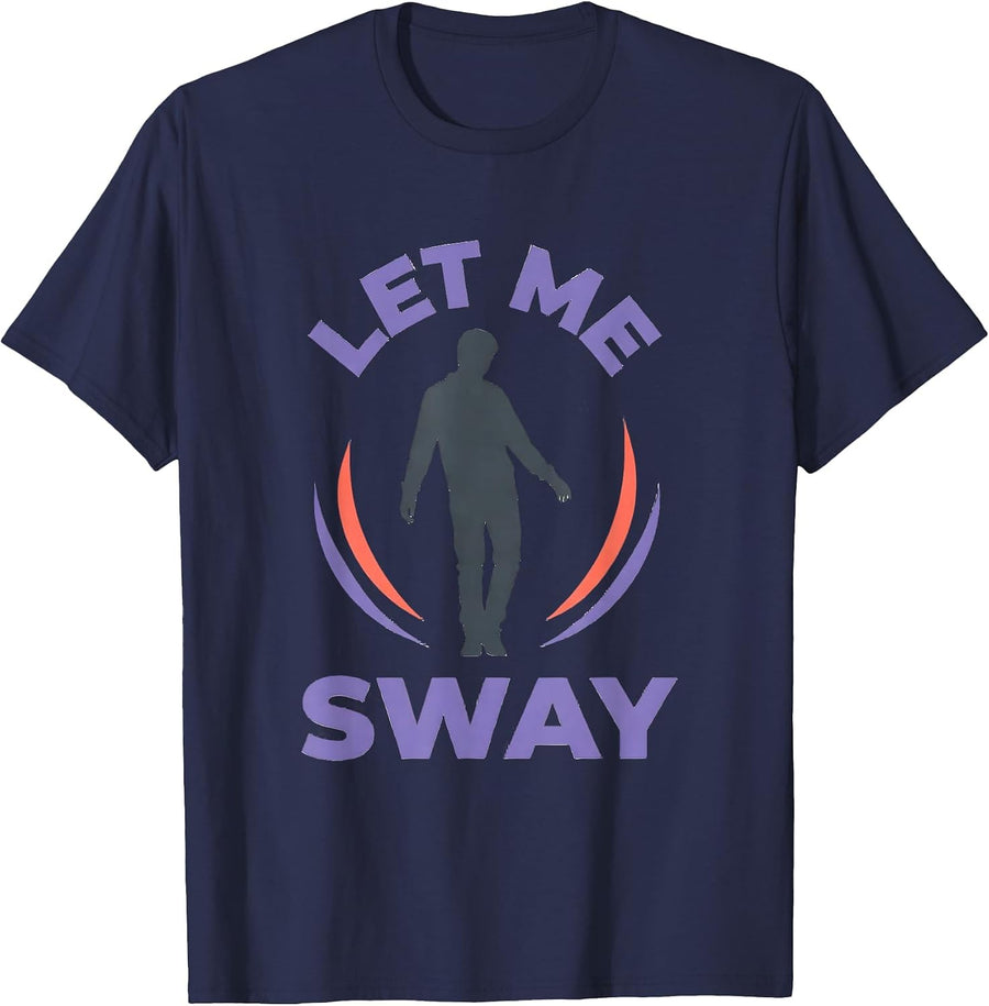 Let Me Sway Funny Neurodivergent Autism ADHD Awareness Humor T-Shirt - Navy Blue
