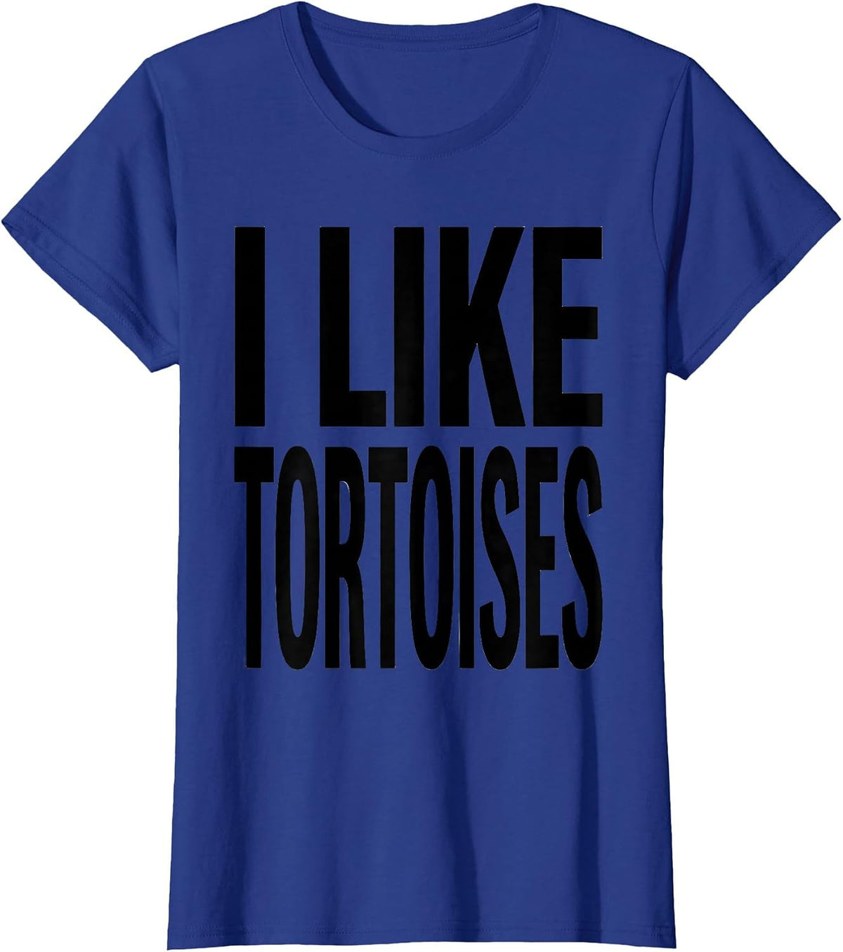 Women's I Like Tortoises Funny Tortoise Lover Pet Humor T-Shirt - Royal Blue